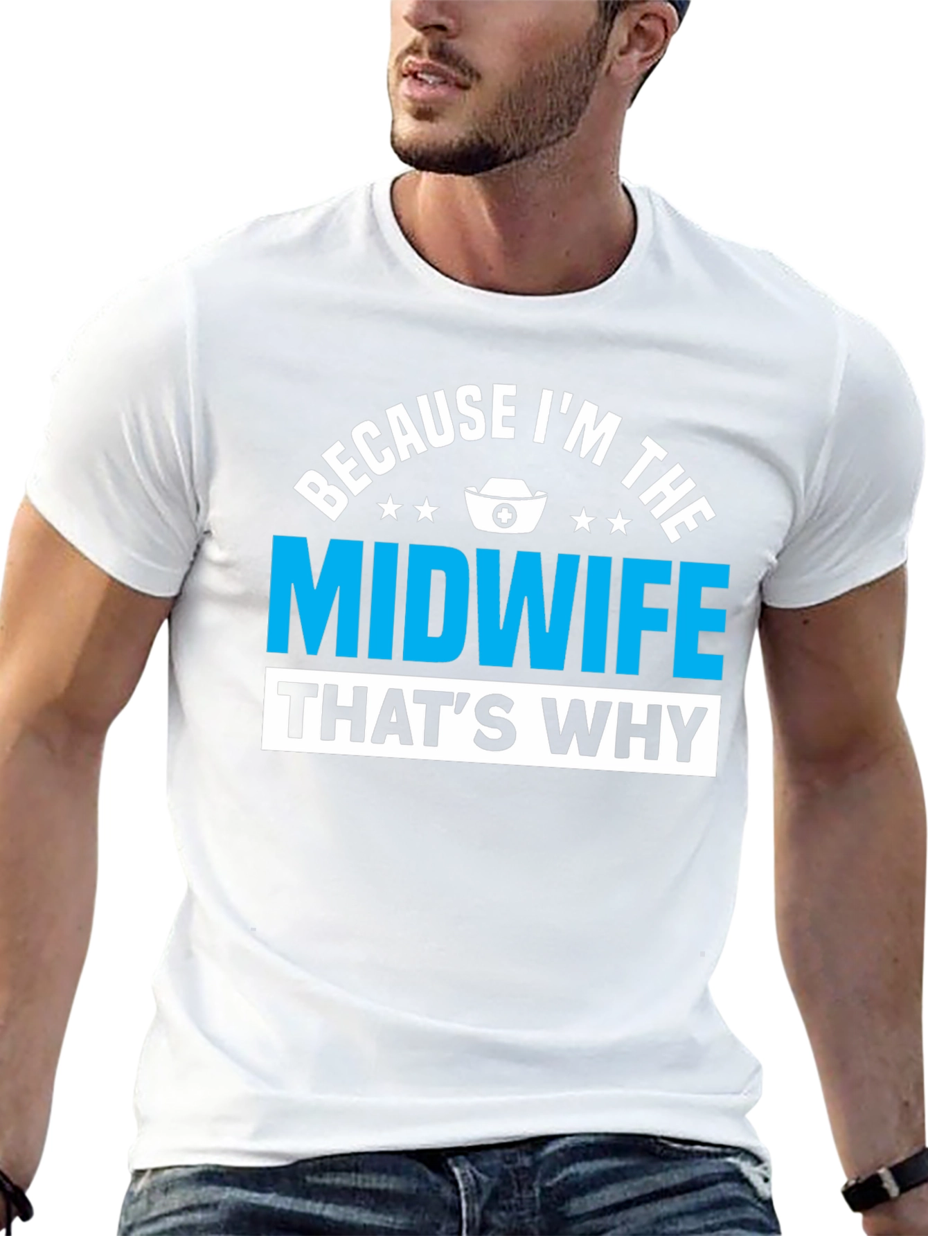 Because Im The Midwife Thats Why T-Shirt
