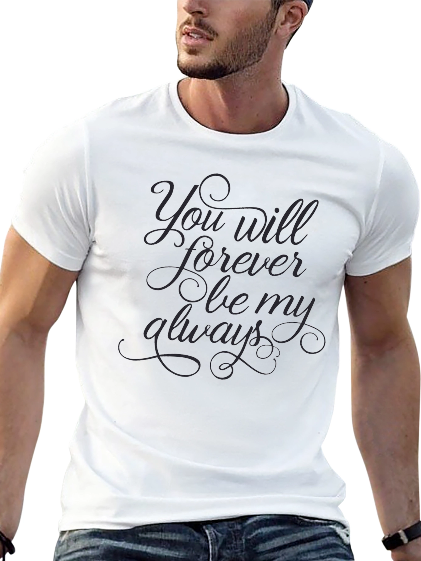 You Will Forever Be My Always Black T-Shirt