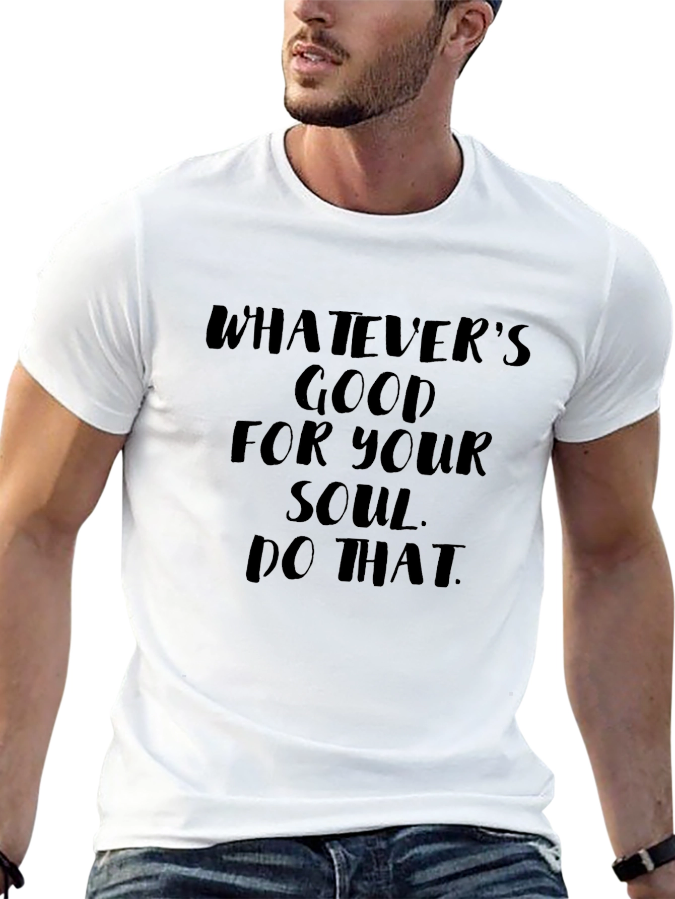 Soulful Message Tee: Whatevers Good for Your Soul