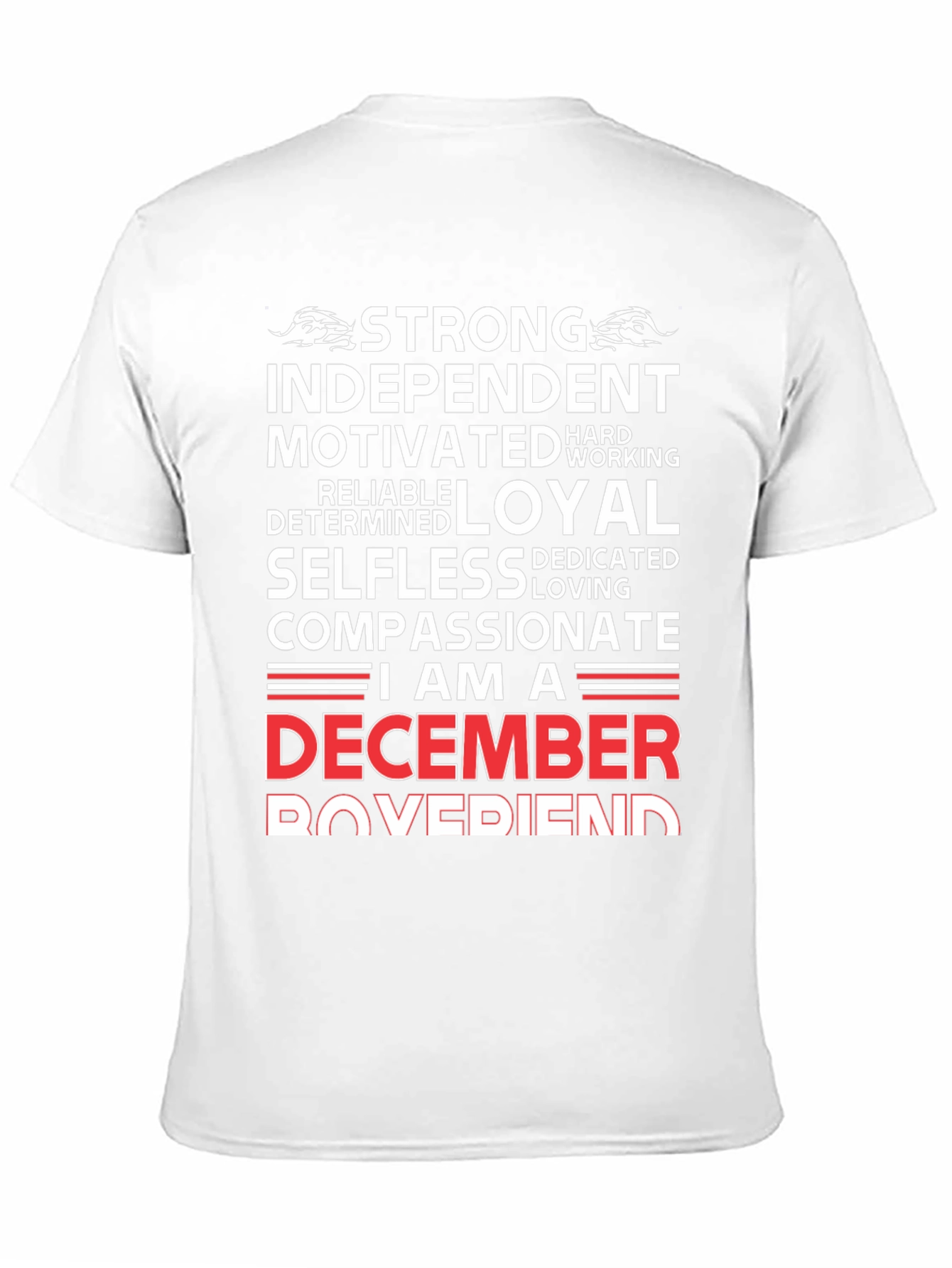 December Boyfriend T-Shirt - Strong Loyal Compassionate