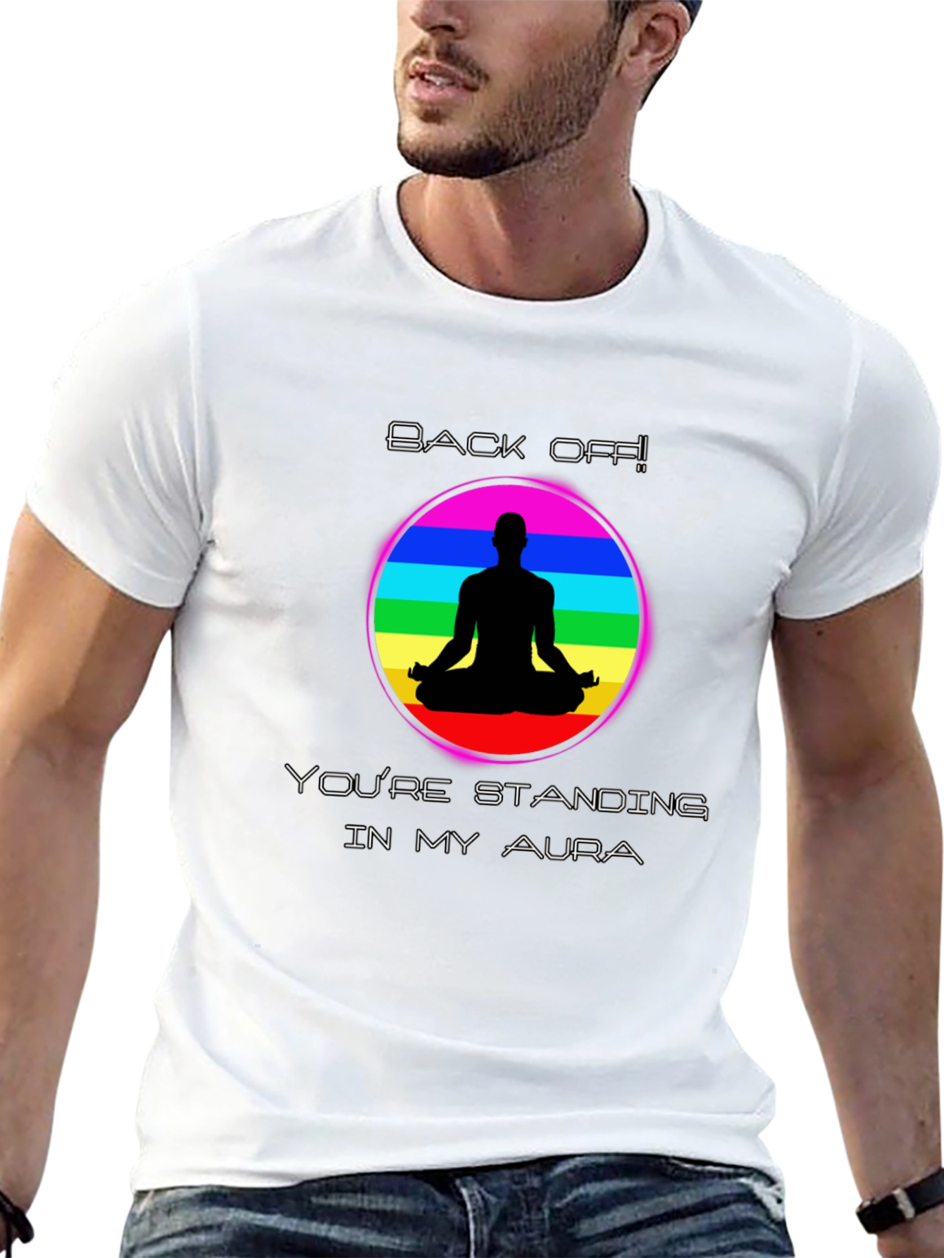 Aura T-Shirt Back Off Standing in My Aura