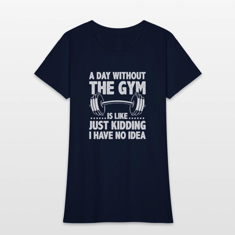 A Day Without The Gym Is Like - Funny Workout Gym