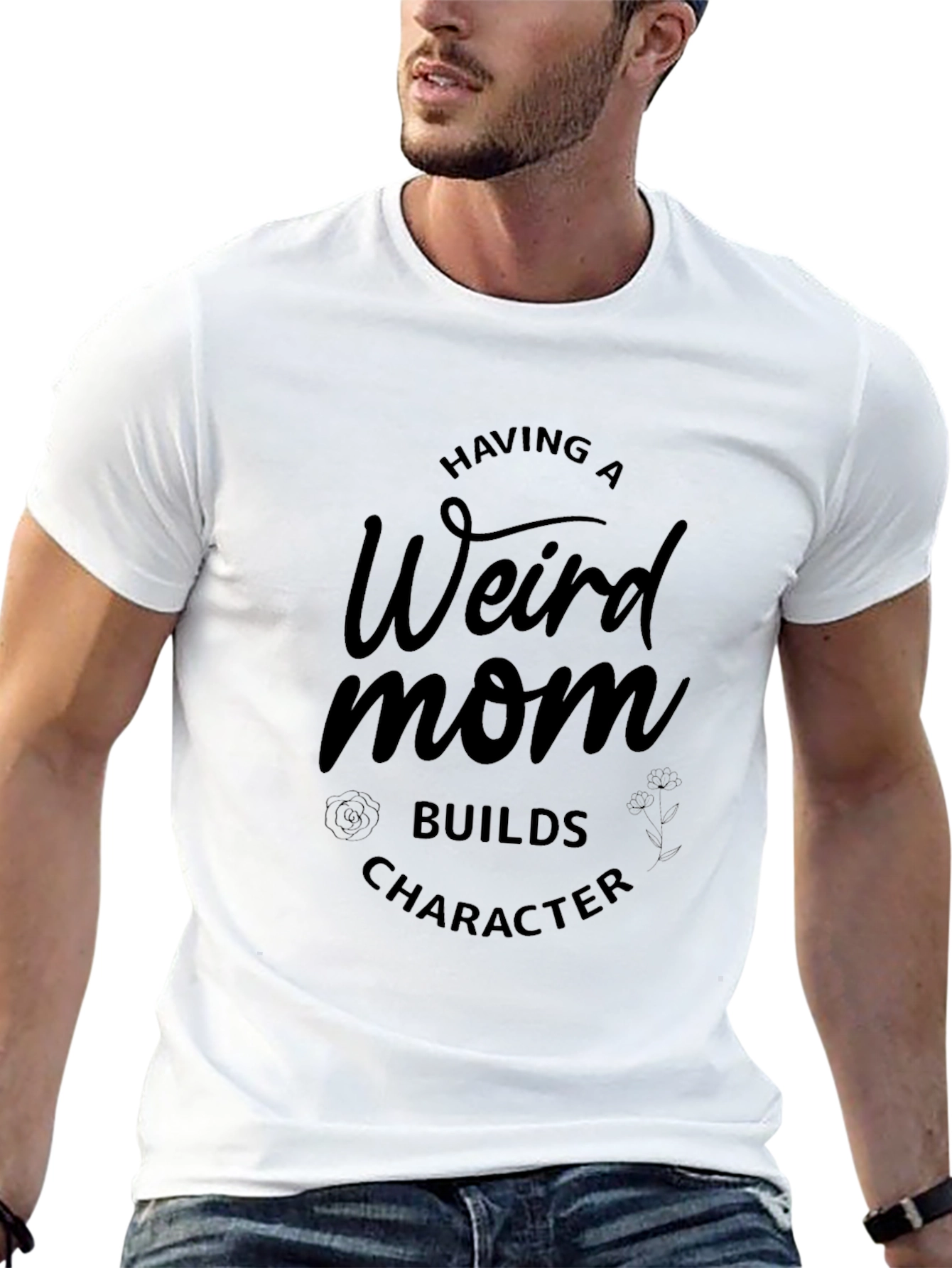 Weird Mom T-Shirt - Builds Character