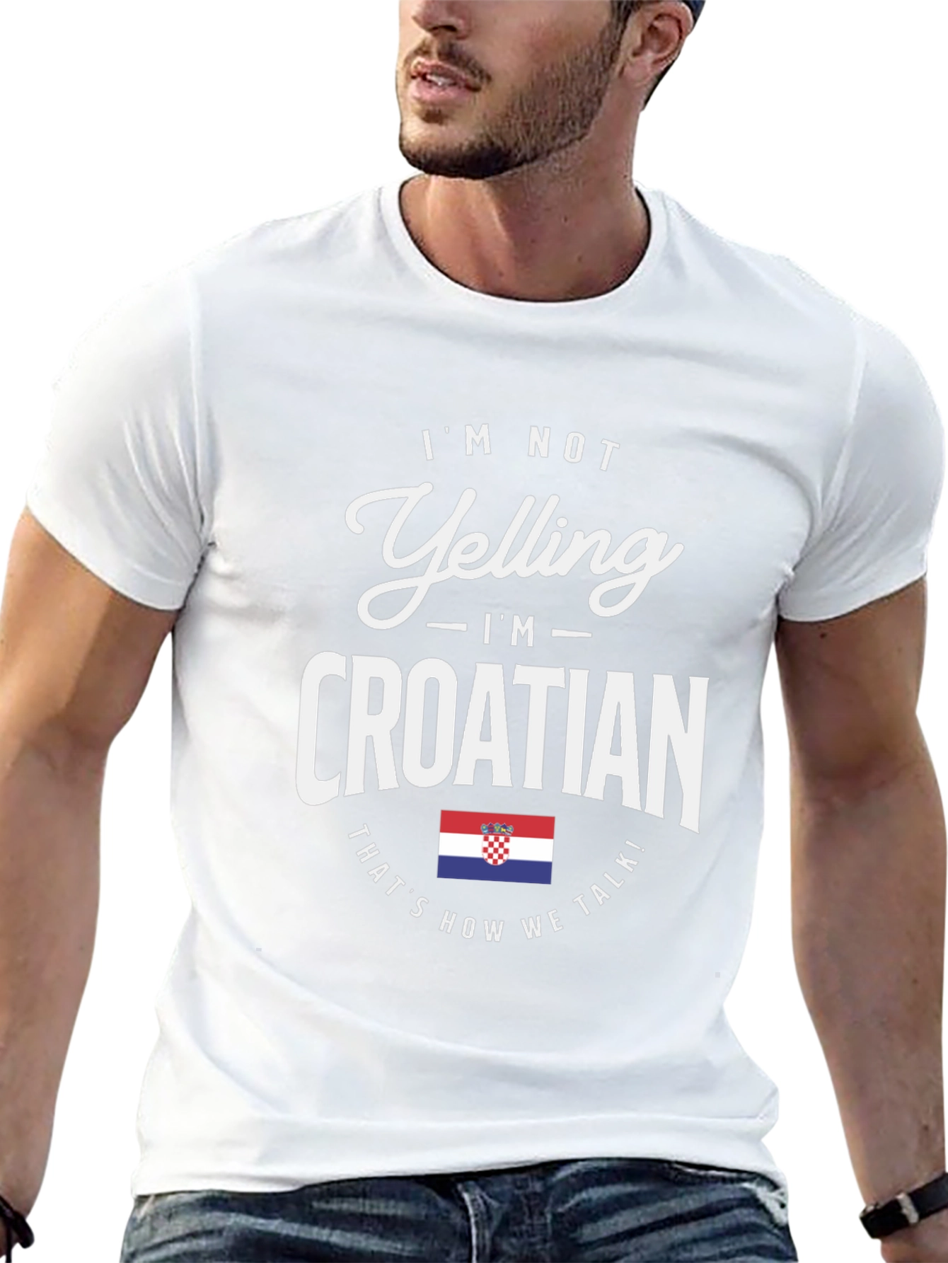 Im Not Yelling Im Croatian T-Shirt