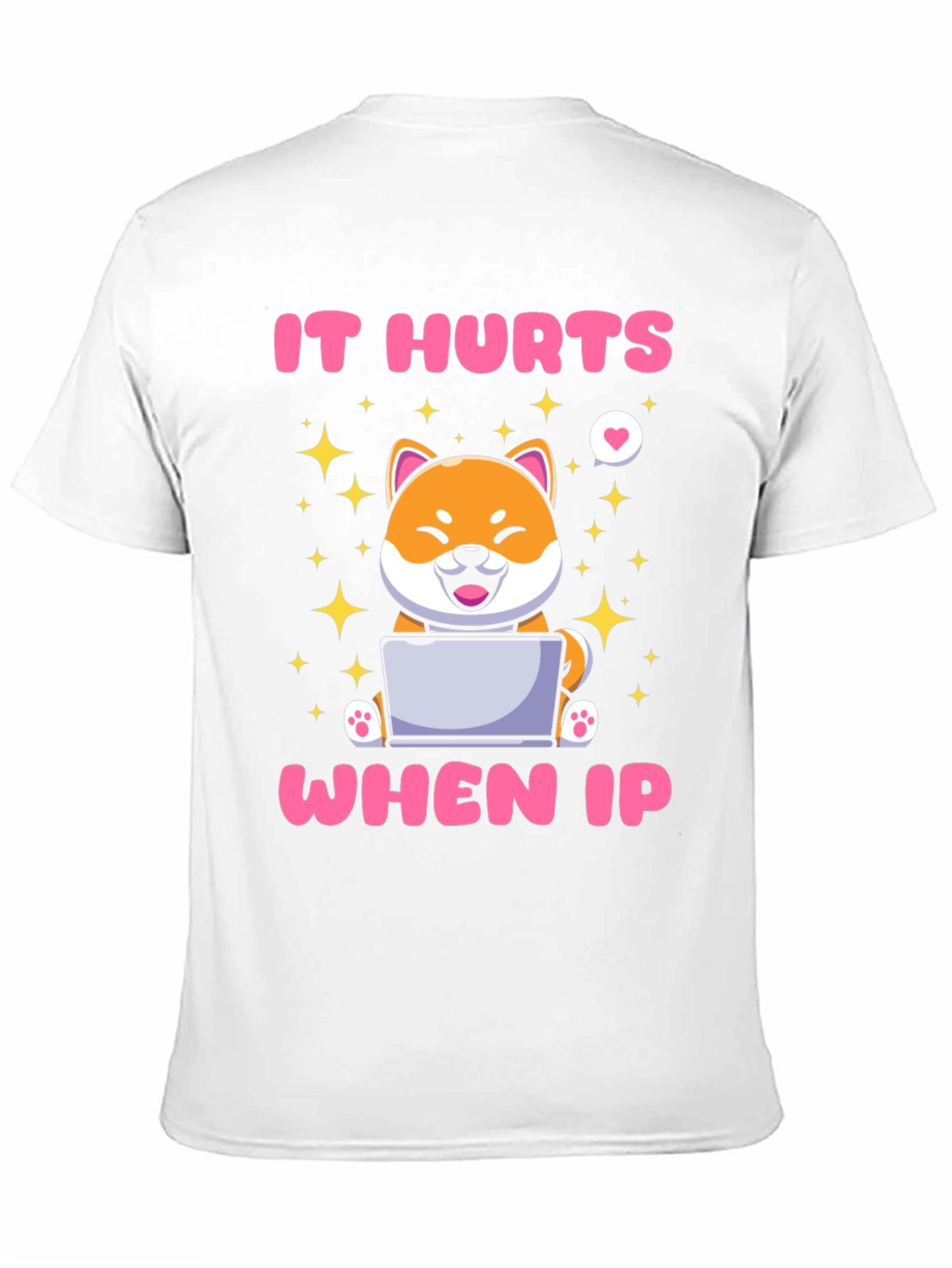 IT Hurts When IP Funny Shiba Inu T-Shirt