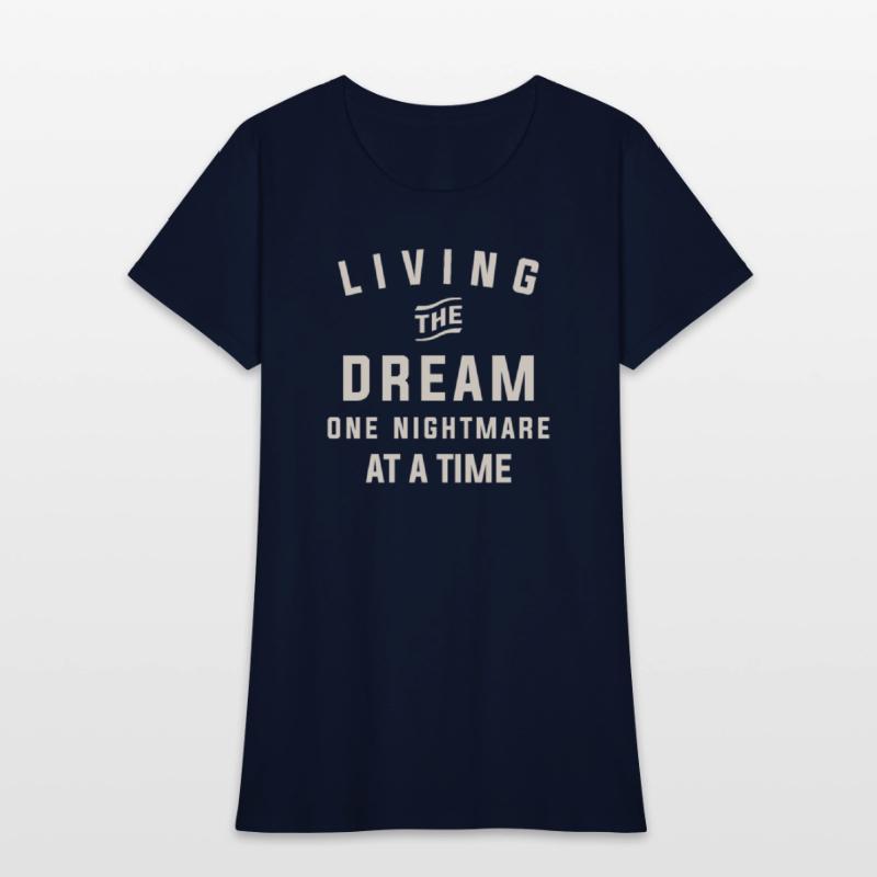 Living the Dream One Nightmare at a Time Funny