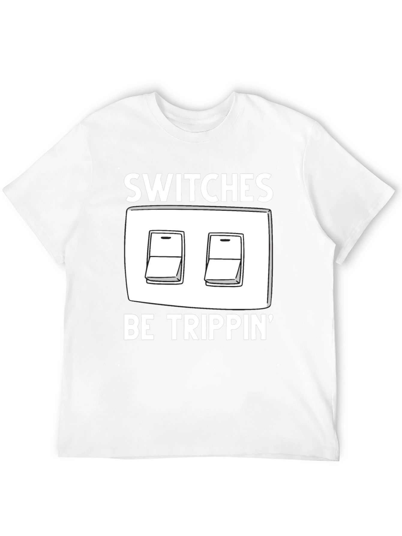 Switches Be Trippin Graphic T-Shirt