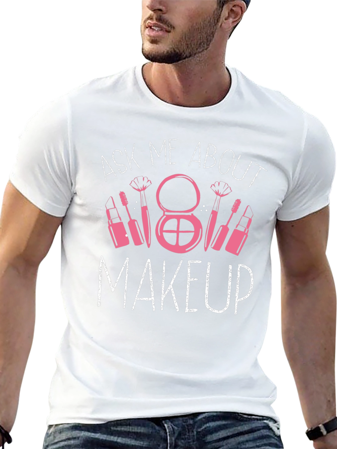 Ask Me About Makeup T-Shirt - Beauty Lover Tee