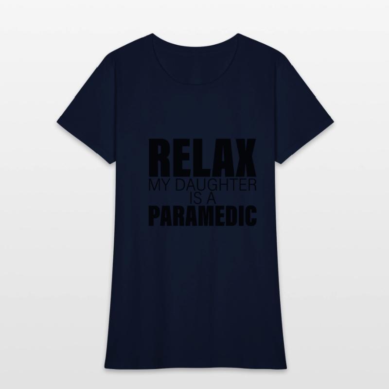 Relax My Daughter Is A Paramedic