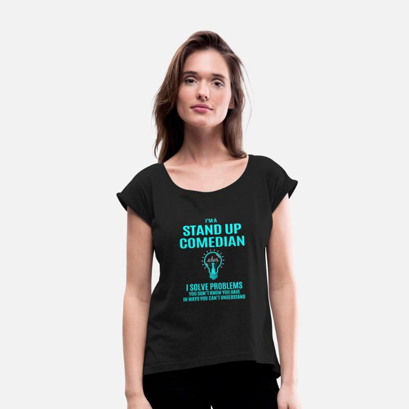 Stand Up Comedian T Shirt - I Solve Problems Gift