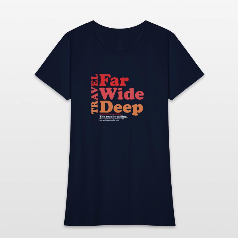 Travel Far Wide Deep T-Shirt Funny RoadTrip Tee