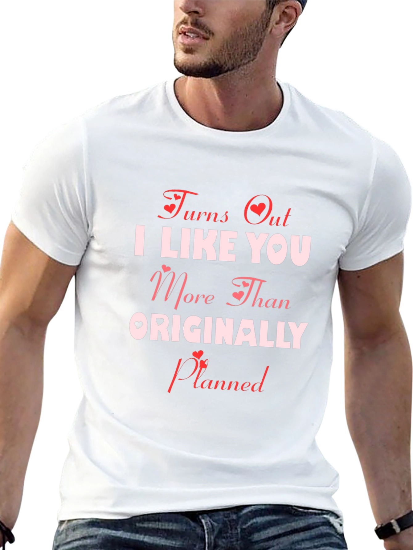 Turns Out I Like You More T-Shirt