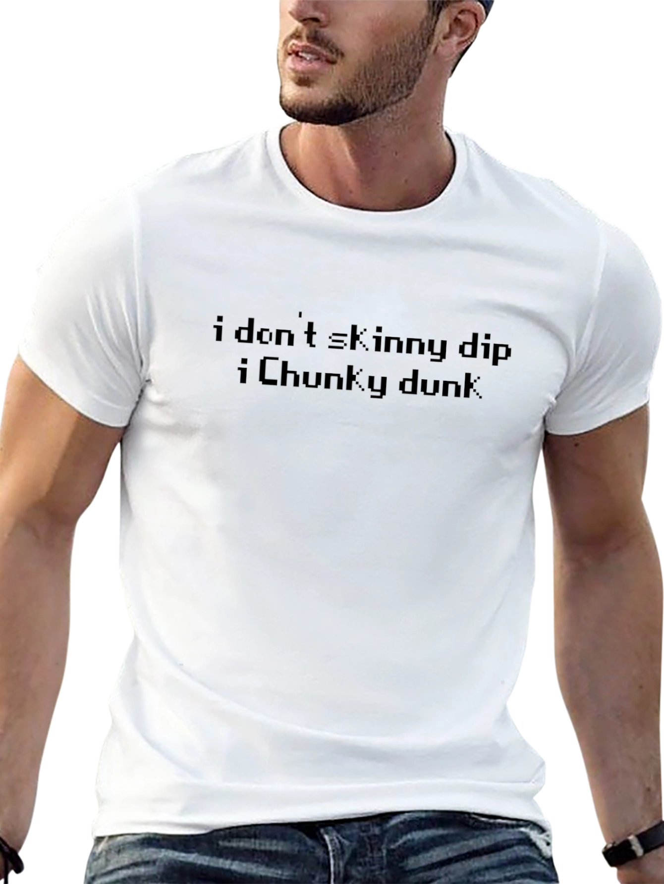 I Dont Skinny Dip I Chunky Dunk T-Shirt