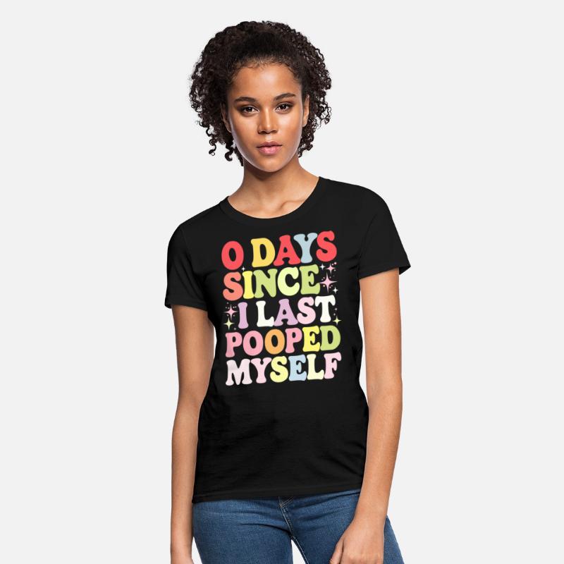 0 Days Since I Last Pooped Myself Joke