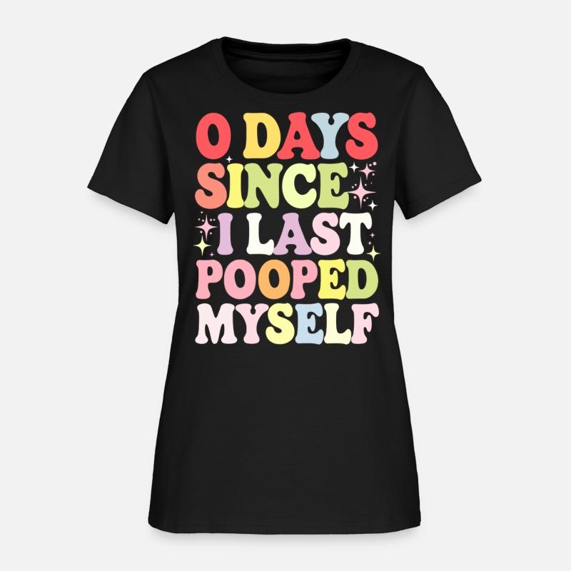 0 Days Since I Last Pooped Myself Joke