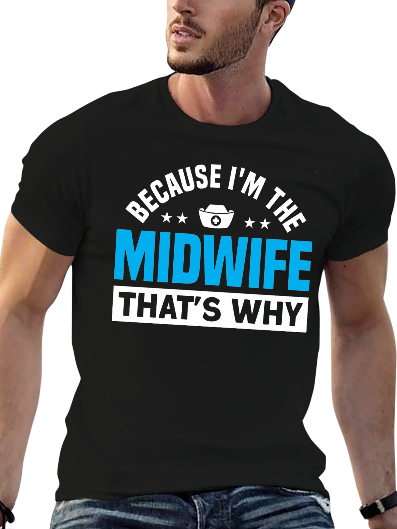 Because Im The Midwife Thats Why T-Shirt