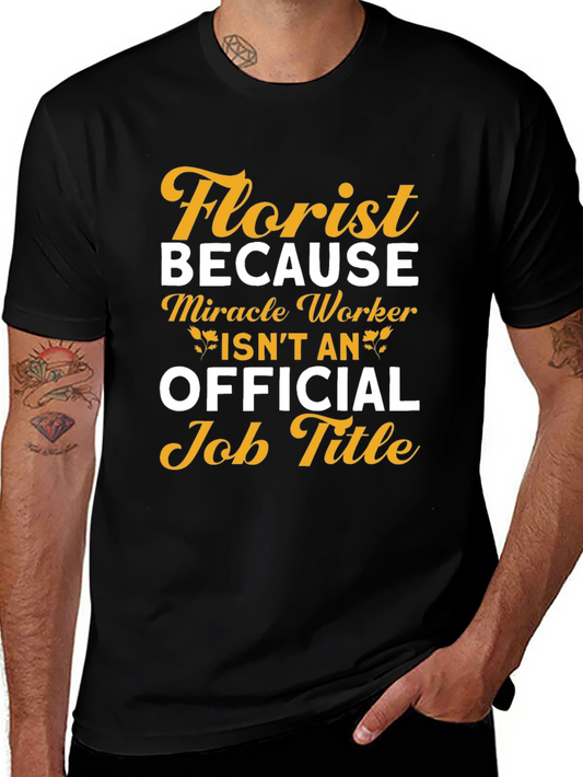 Florist Miracle Worker Job Title T-Shirt