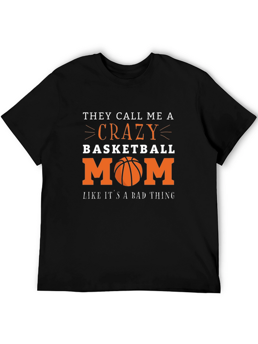 Crazy Basketball Mom T-Shirt - Unique Gift for Sports Moms