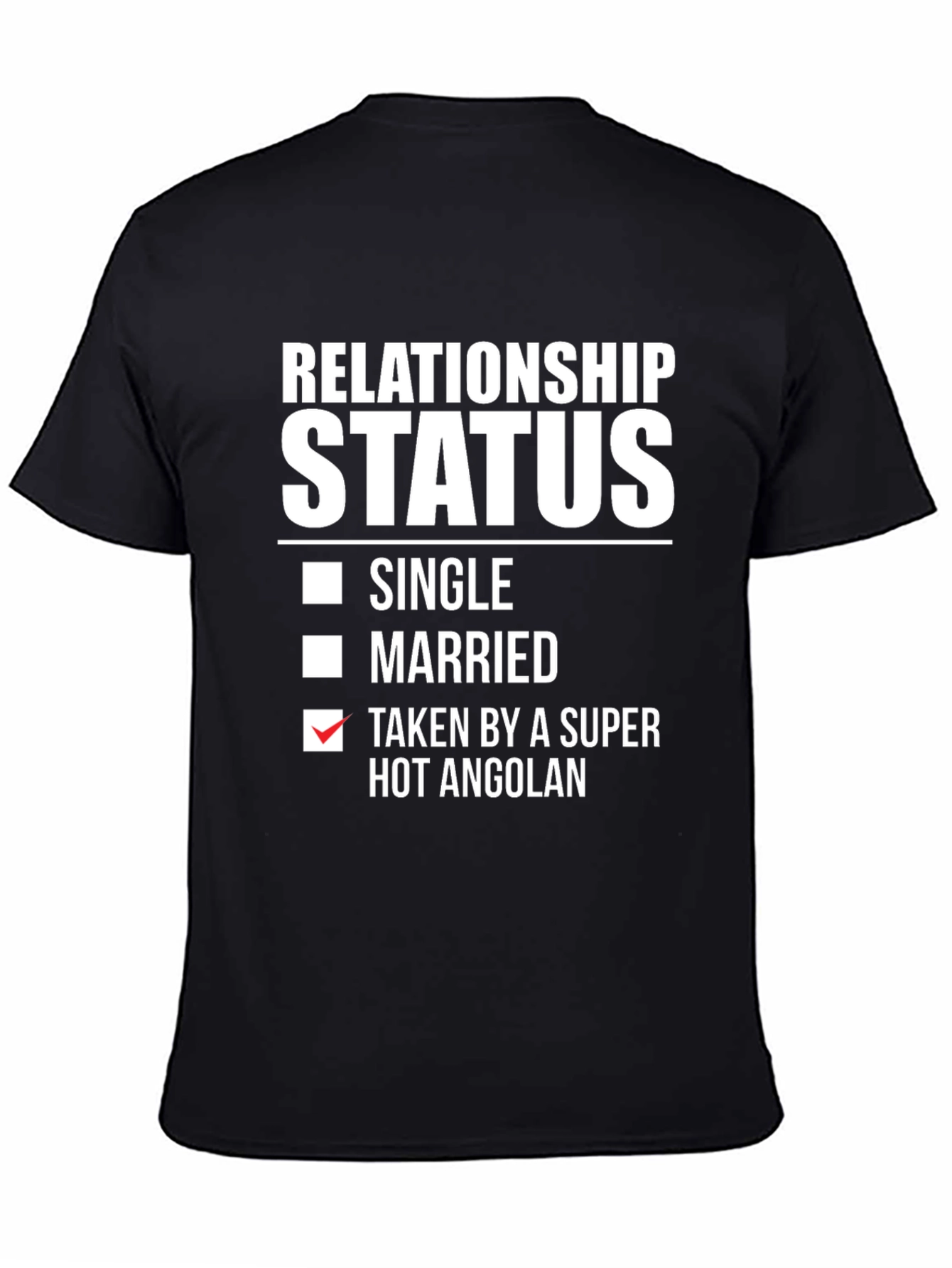 Relationship Status: Taken by a Hot Angolan T-Shirt