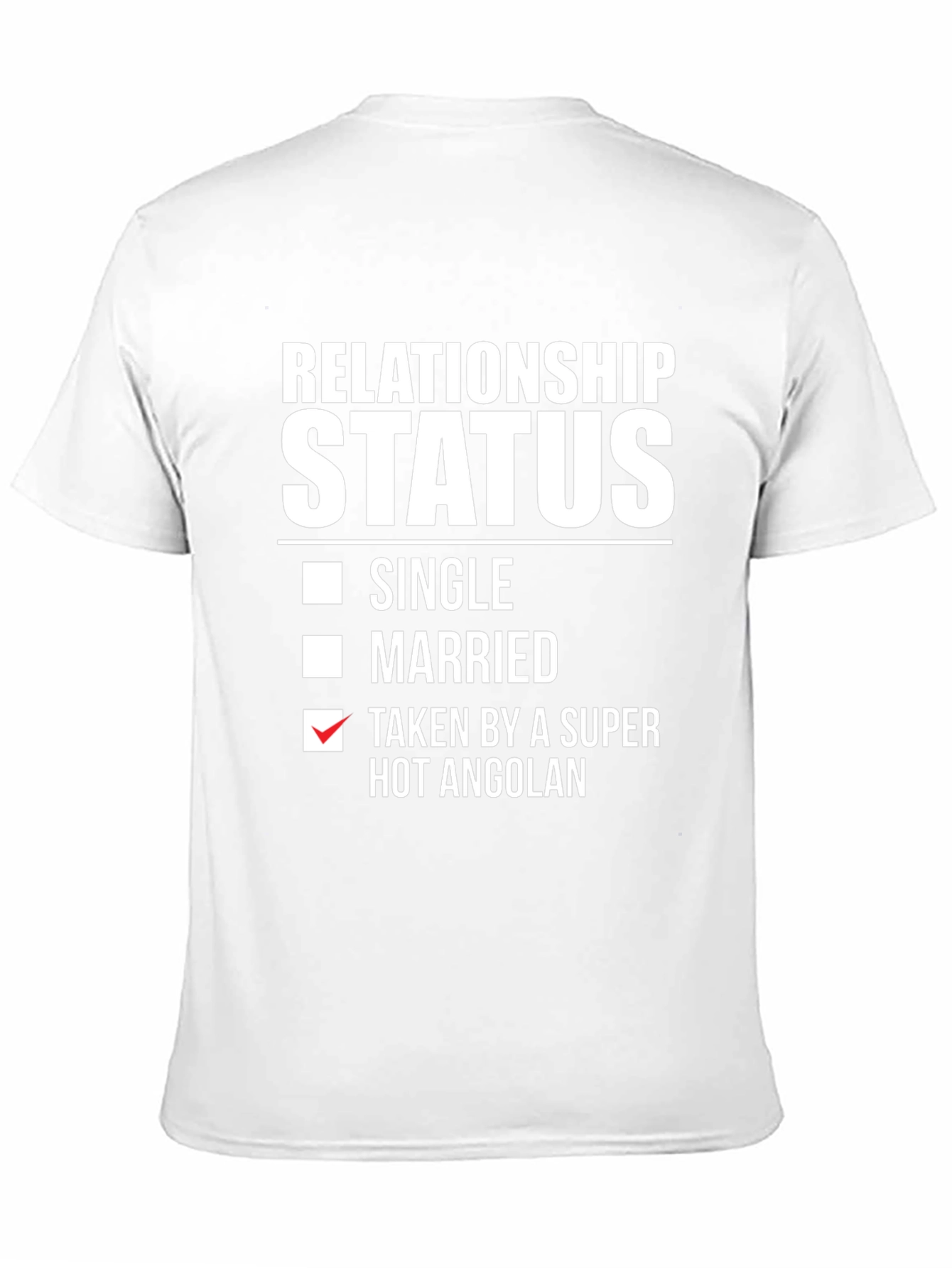 Relationship Status: Taken by a Hot Angolan T-Shirt