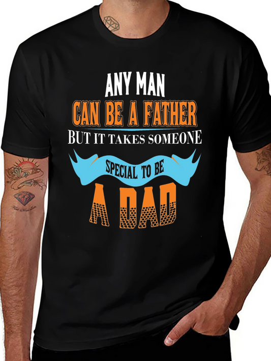 Any Man Can Be A Father T-Shirt