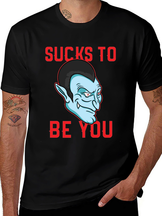 Sucks To Be You T-Shirt - Vampire Graphic Tee
