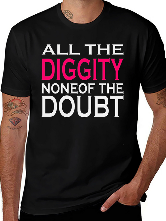 All the Diggity T-Shirt