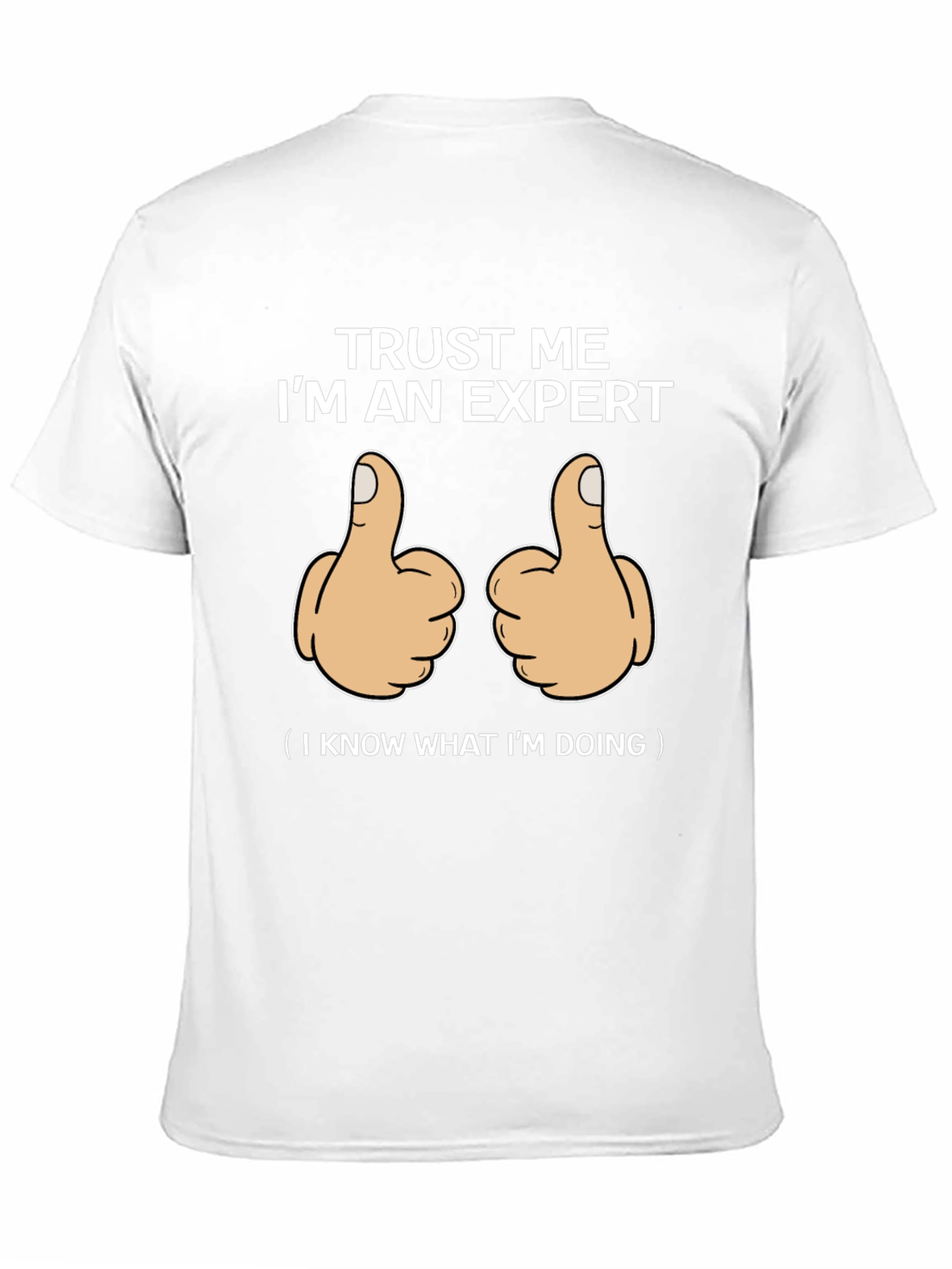 Trust Me Im An Expert Graphic T-Shirt