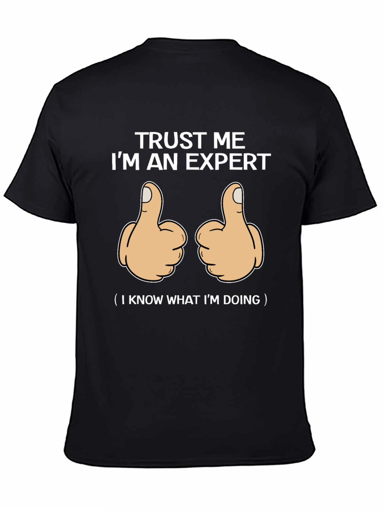 Trust Me Im An Expert Graphic T-Shirt