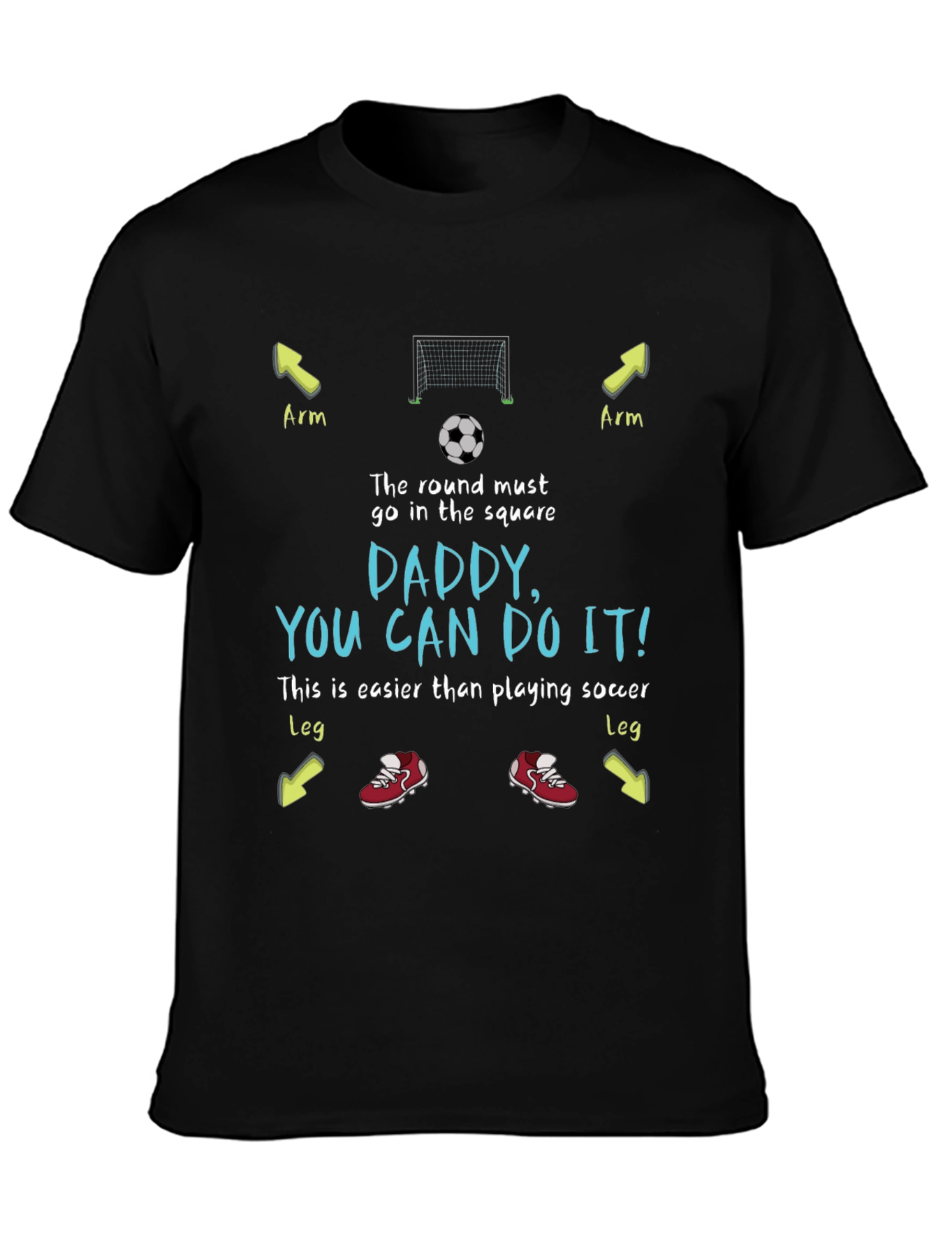 Daddy You Can Do It! Soccer T-Shirt