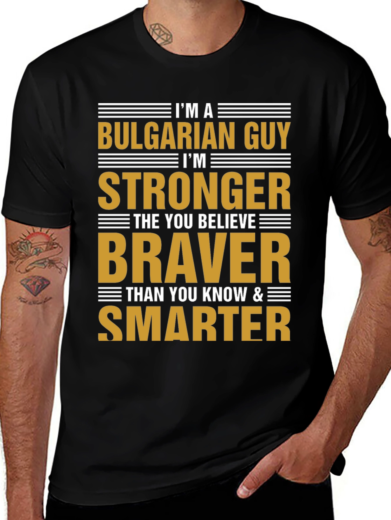 Bulgarian Guy Strong Braver Smarter T-Shirt