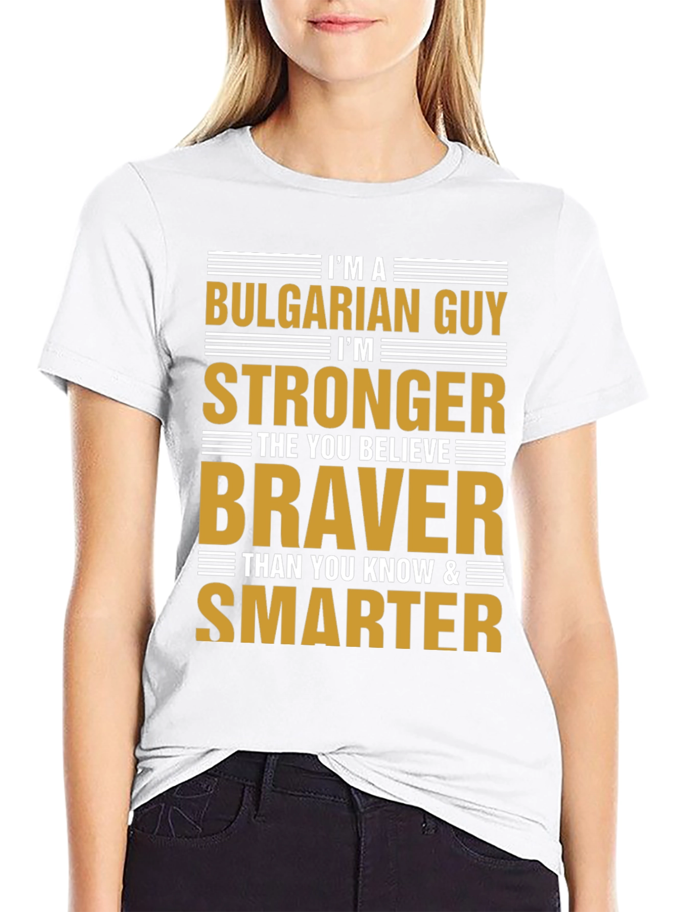 Bulgarian Guy Strong Braver Smarter T-Shirt