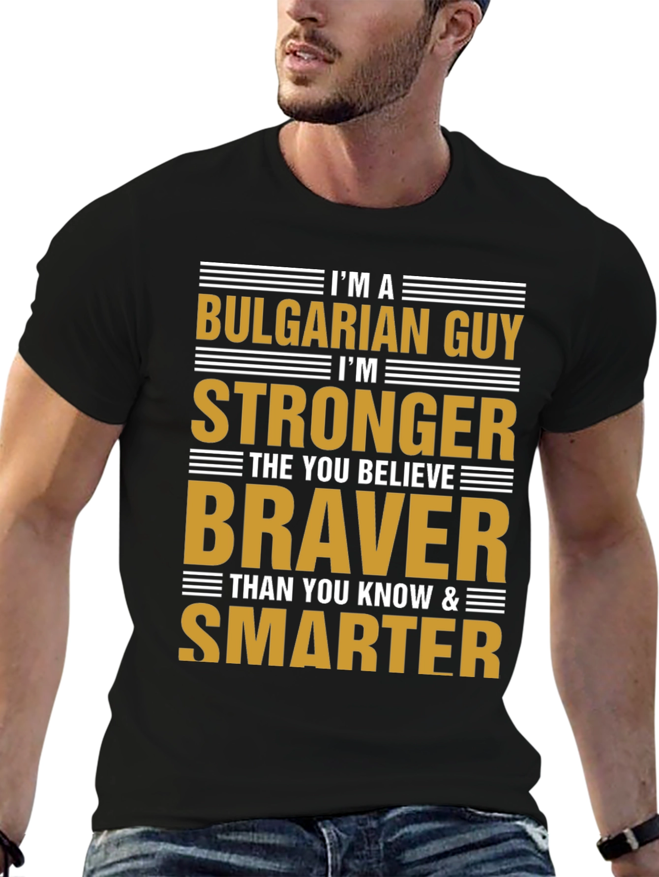 Bulgarian Guy Strong Braver Smarter T-Shirt