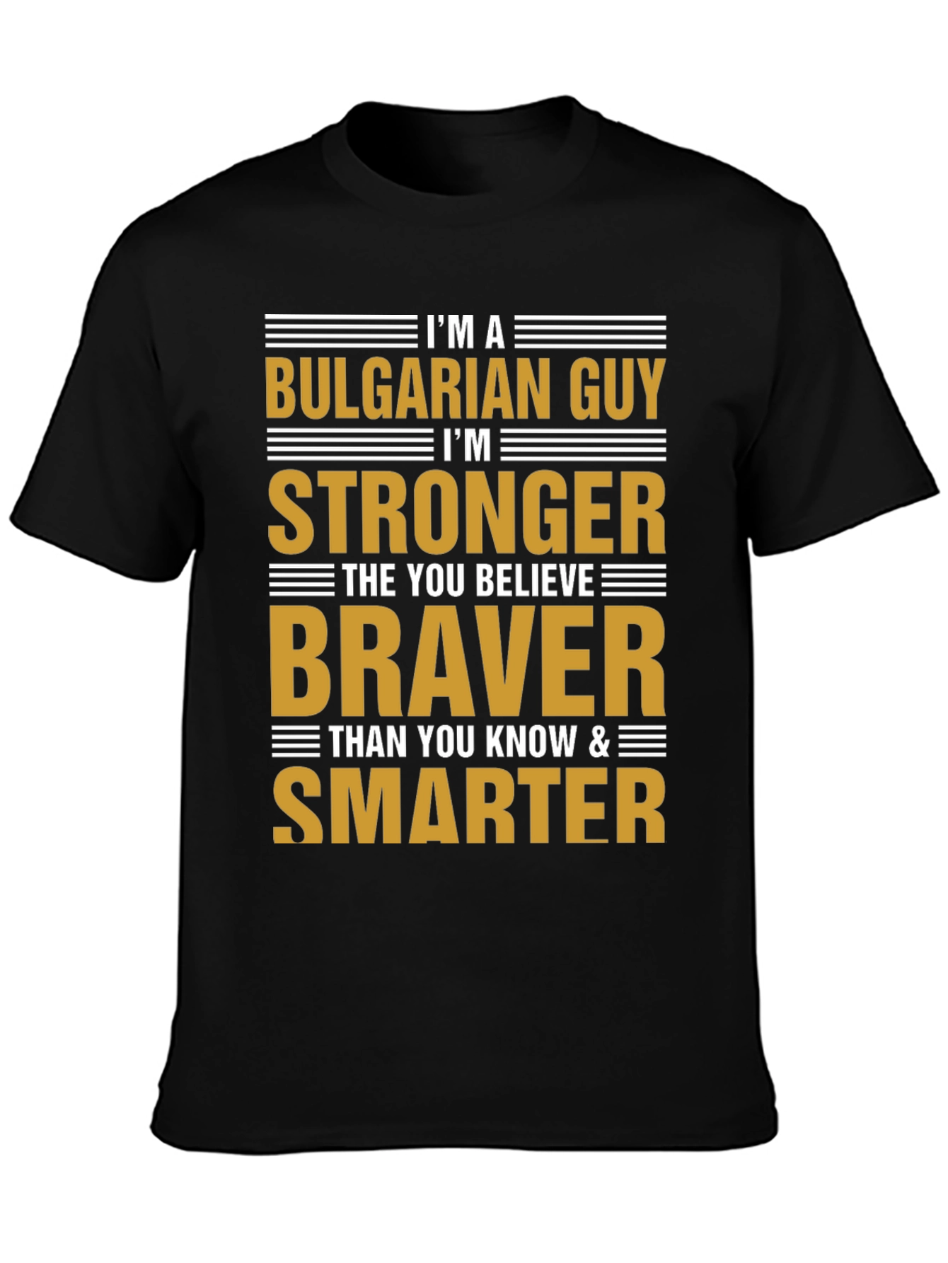 Bulgarian Guy Strong Braver Smarter T-Shirt