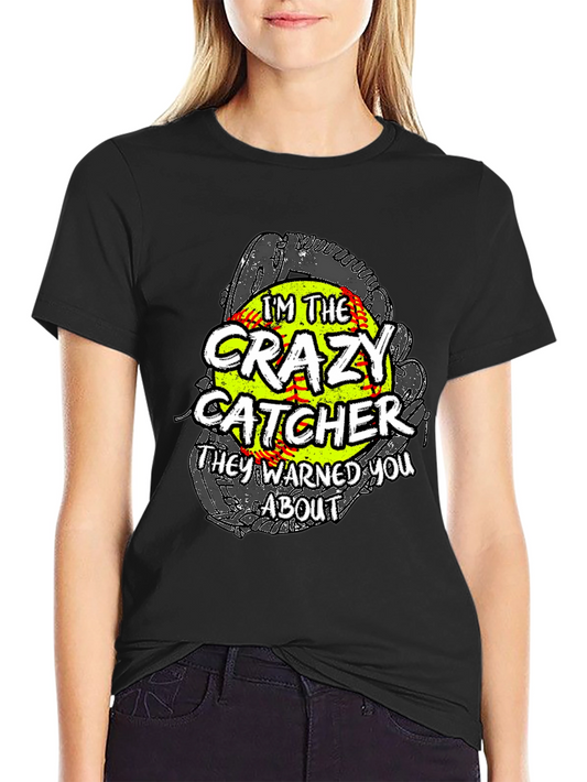Crazy Catcher T-Shirt - Baseball Softball Tee