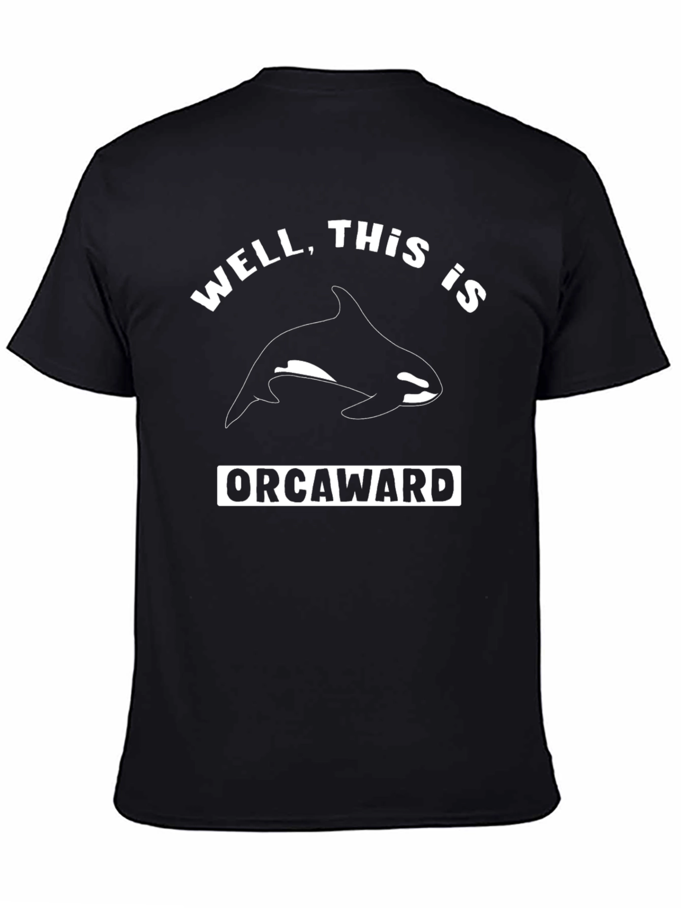 Well This is Orcaward Funny Killer Whale T-Shirt