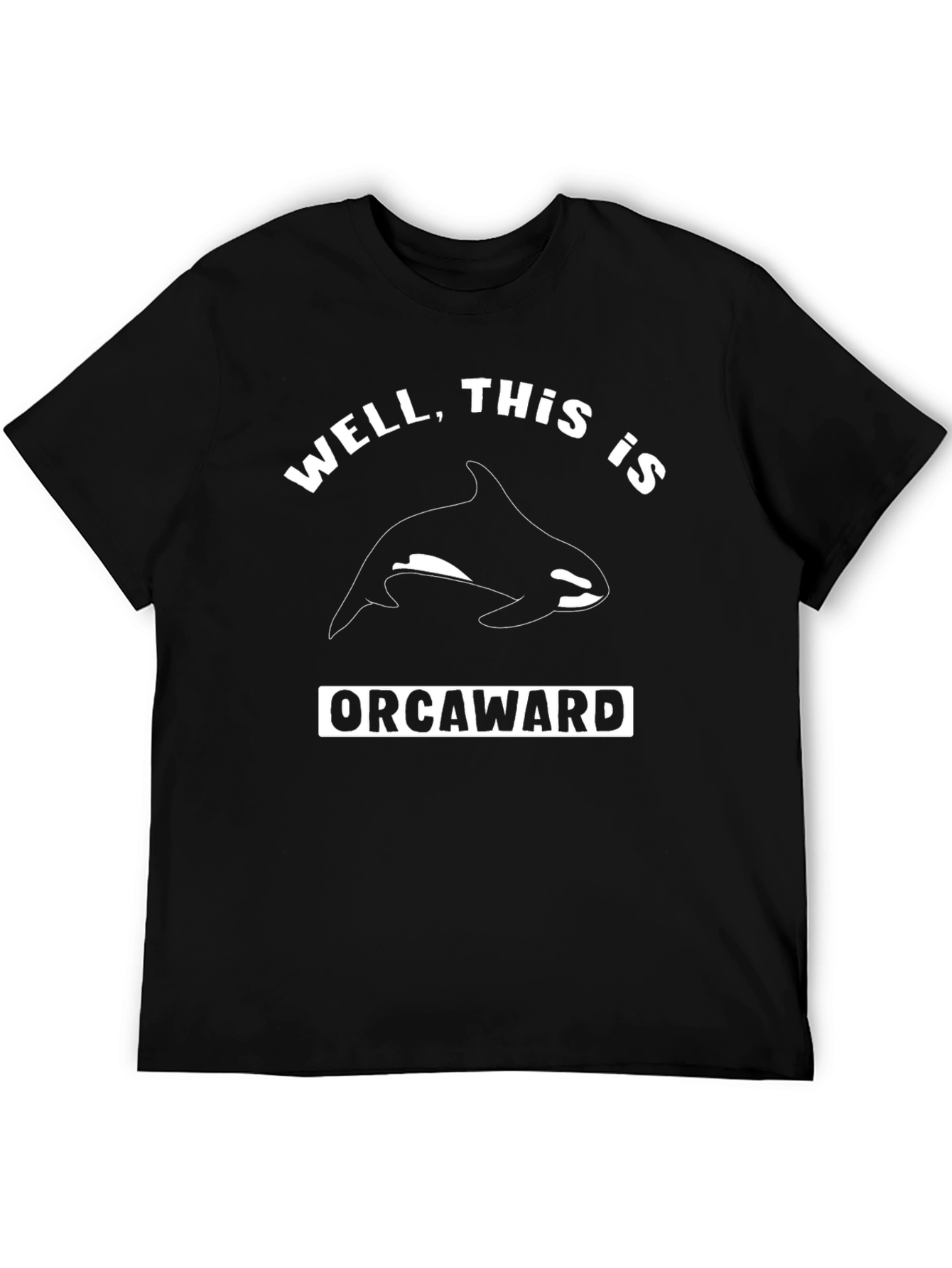 Well This is Orcaward Funny Killer Whale T-Shirt