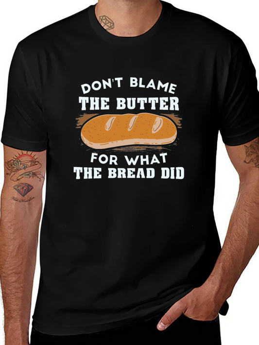 Funny Dont Blame the Butter Bread T-Shirt