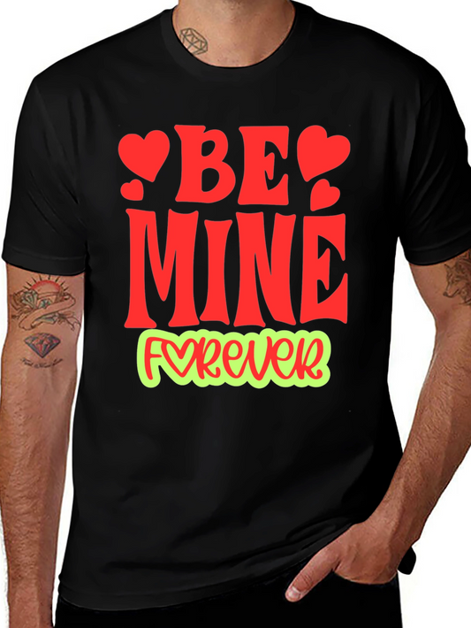 Be Mine Forever Valentines Day Graphic Tee