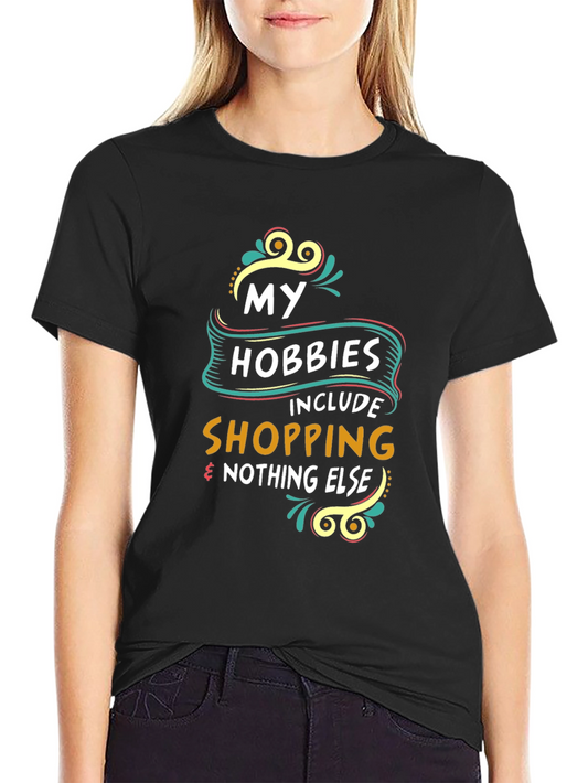 Shopping Hobby T-Shirt - Funny Tee