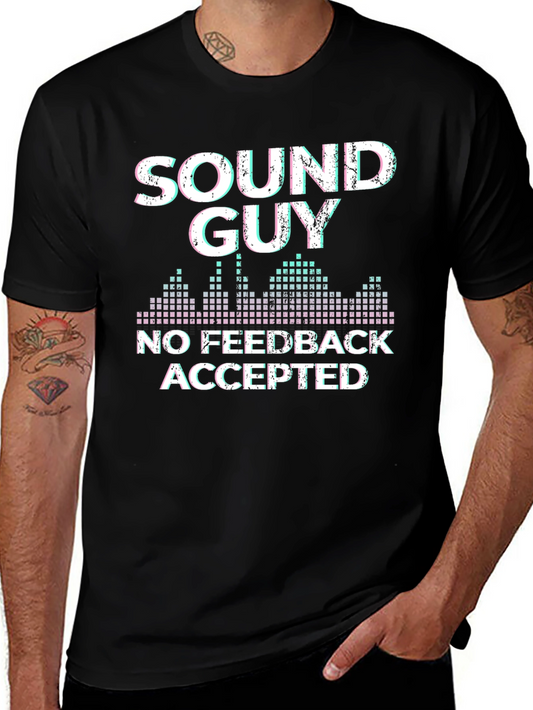 Sound Guy No Feedback Accepted T-Shirt