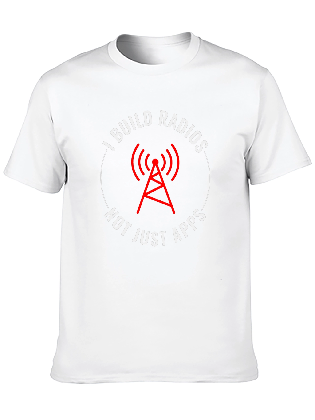 I Build Radios T-Shirt - Tech Enthusiast Apparel