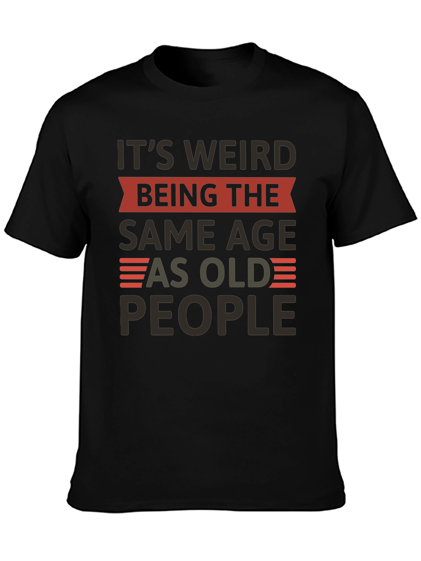 Funny Same Age As Old People Graphic T-Shirt