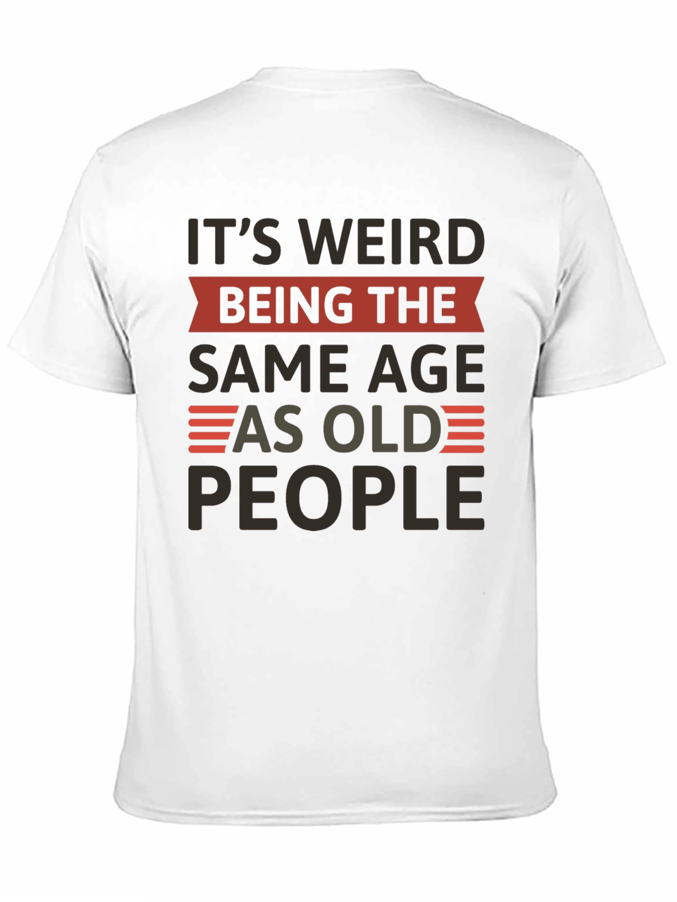 Funny Same Age As Old People Graphic T-Shirt
