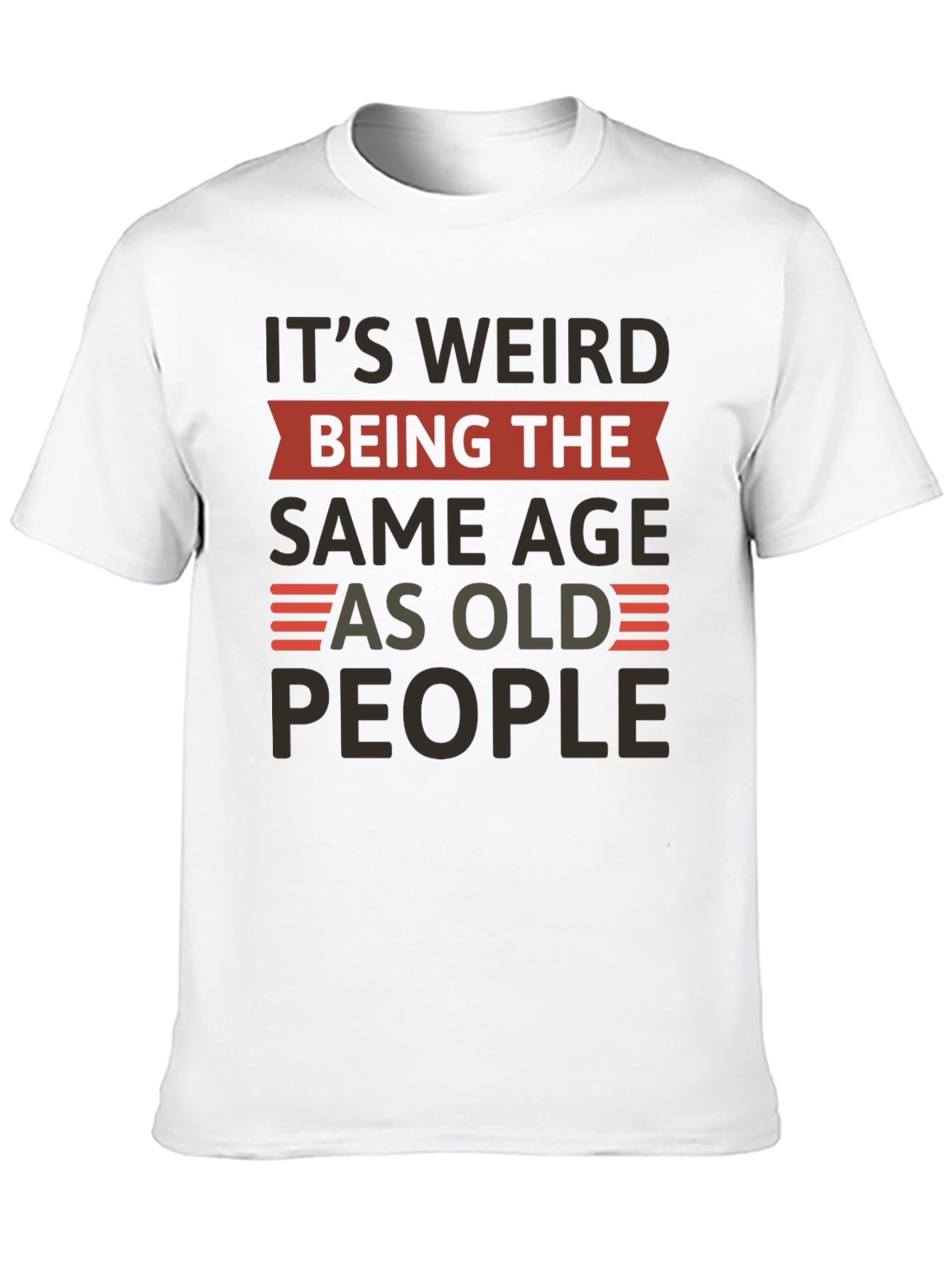 Funny Same Age As Old People Graphic T-Shirt