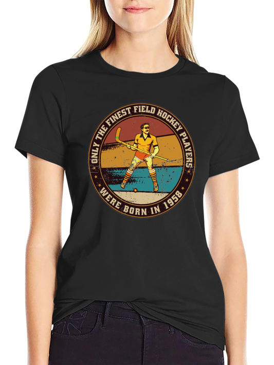 Finest Field Hockey Players Born in 1958 T-Shirt