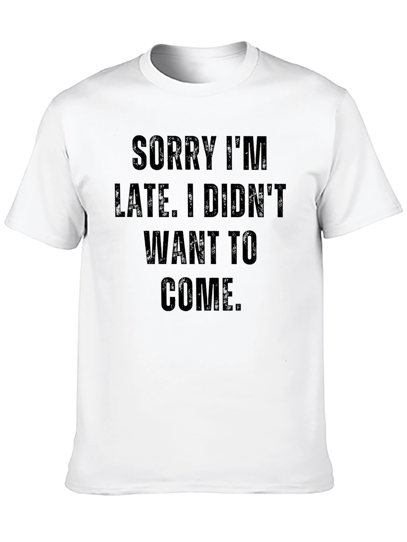 Sorry Im Late Graphic T-Shirt