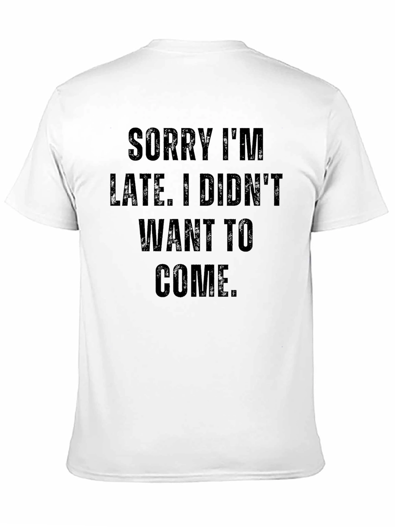 Sorry Im Late Graphic T-Shirt