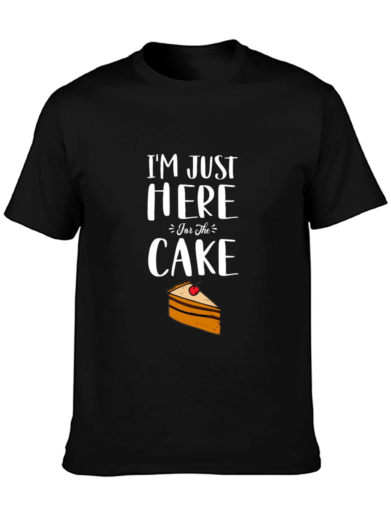Im Just Here for the Cake Mens T-Shirt