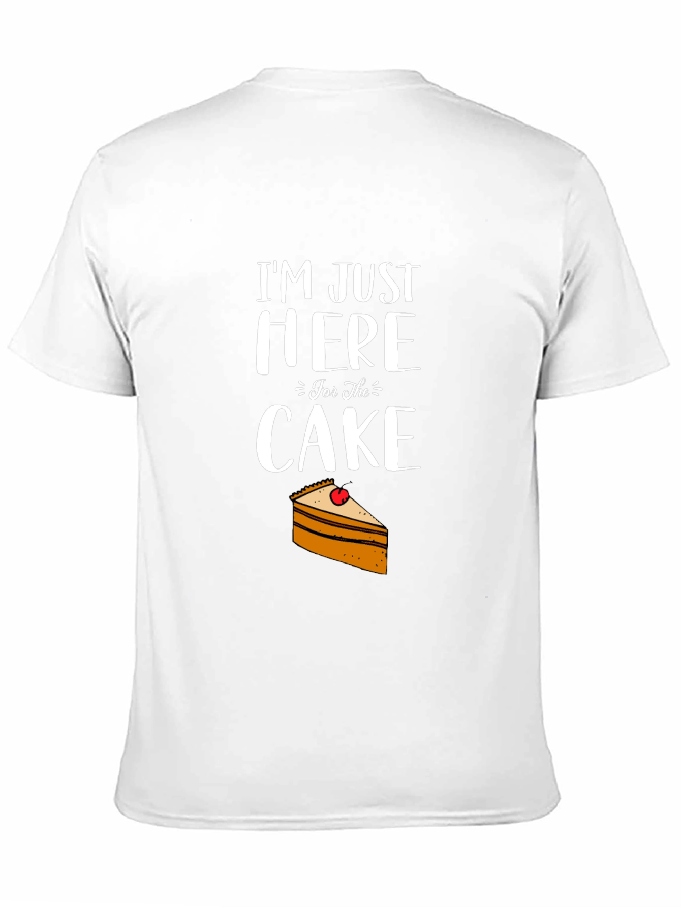 Im Just Here for the Cake Mens T-Shirt